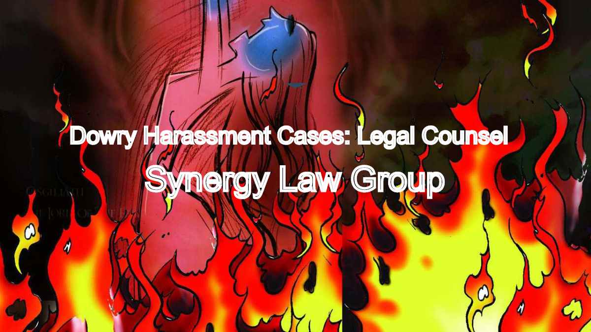 Dowry Harassment Cases: Top Rated Family Court Legal Counsel