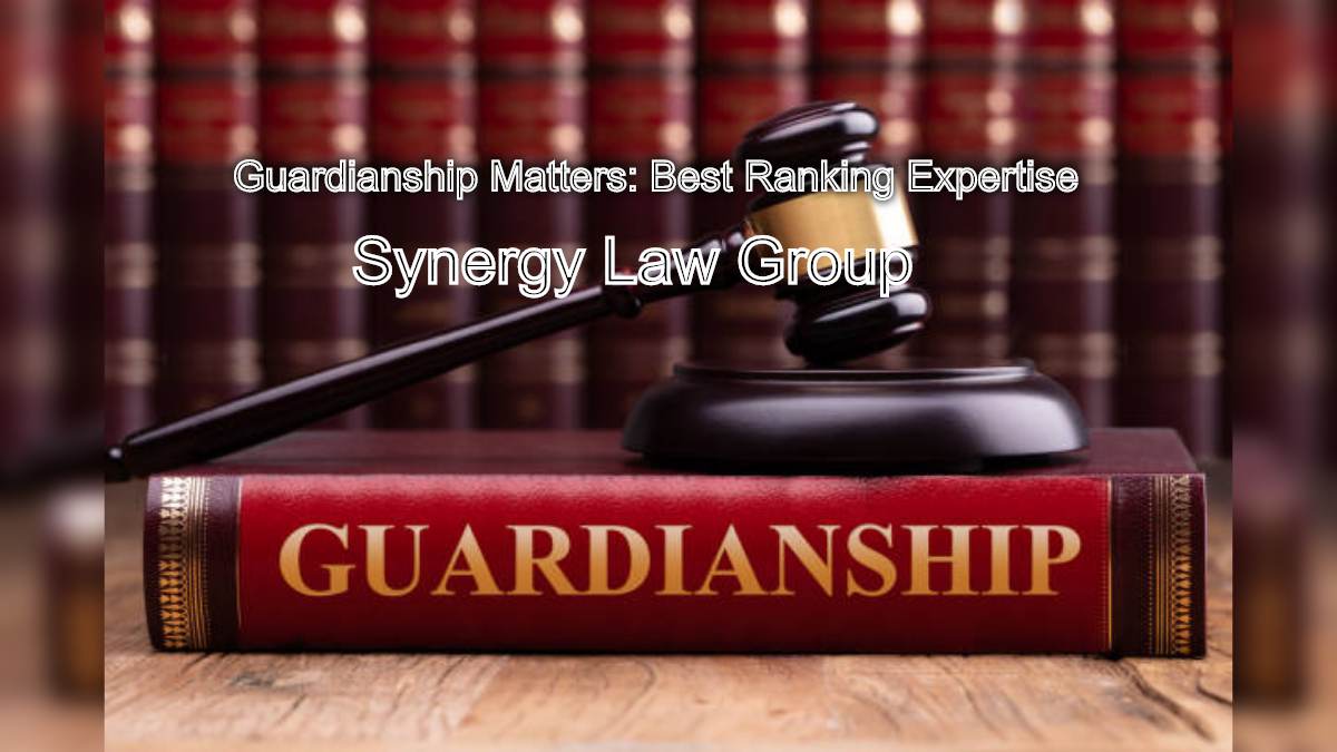 Guardianship Matters: Best Ranking Family Court Lawyer's Expertise