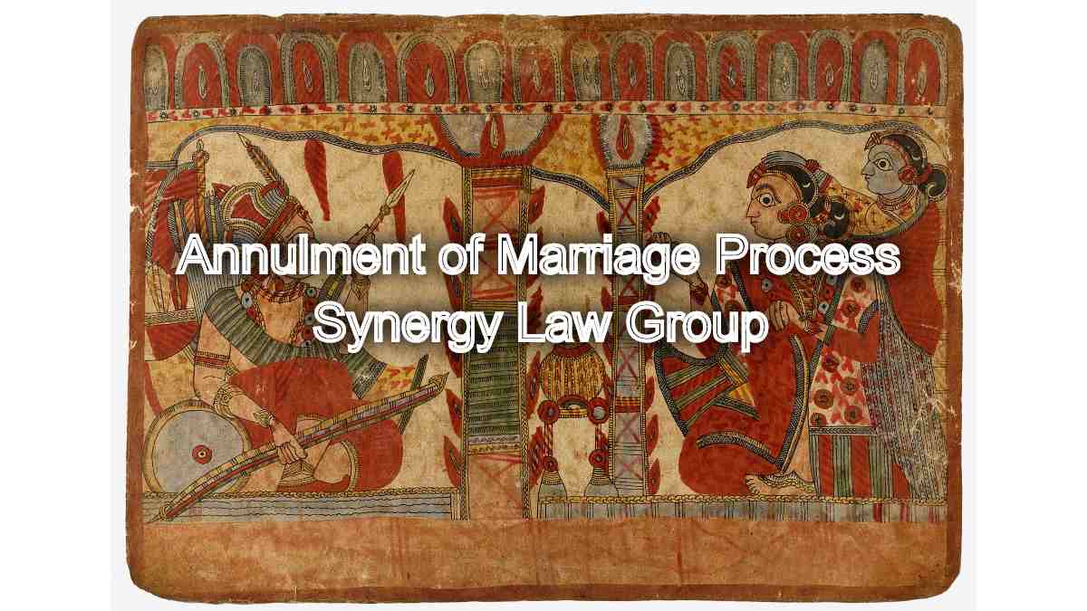 Annulment of Marriage Process: Top Rated Family Court Legal advisor's Expertise