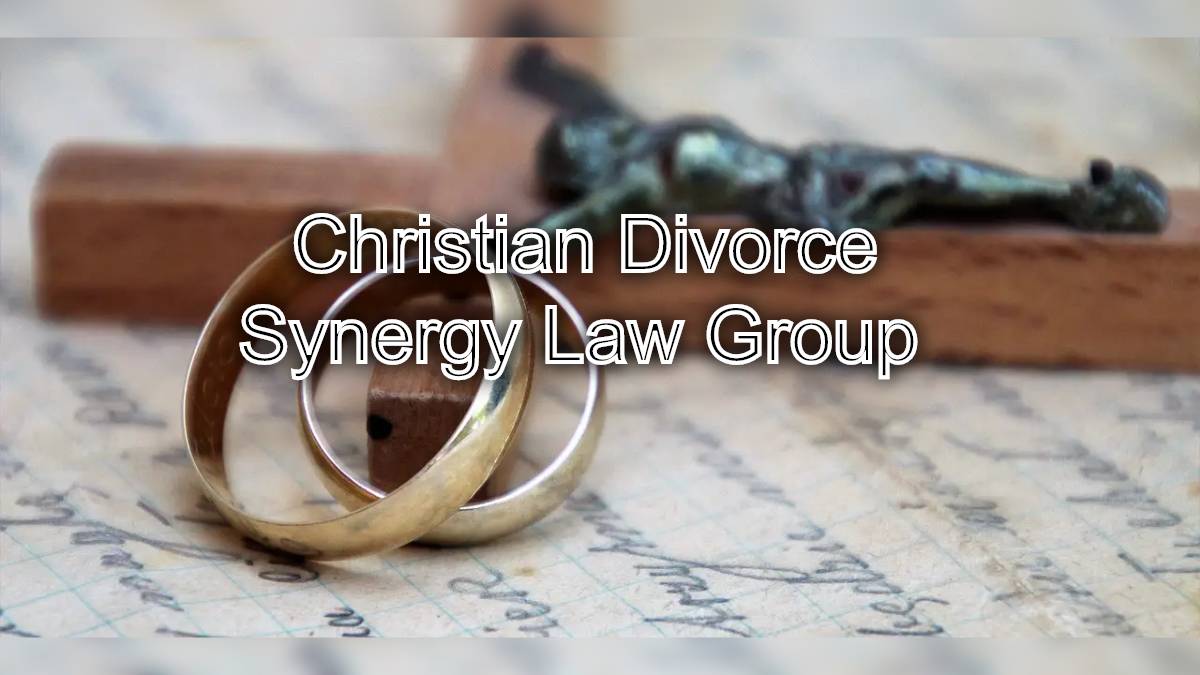 Christian Divorce: Expert Family Court Advocate's Compassionate Approach